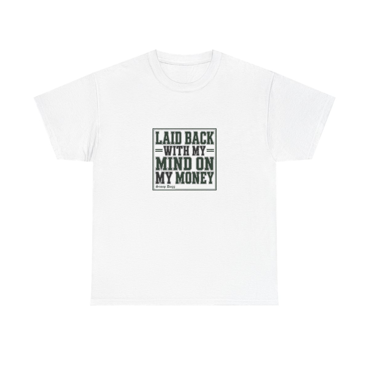 Snoop Dogg "Laid Back with My Mind on My Money" Unisex Tee