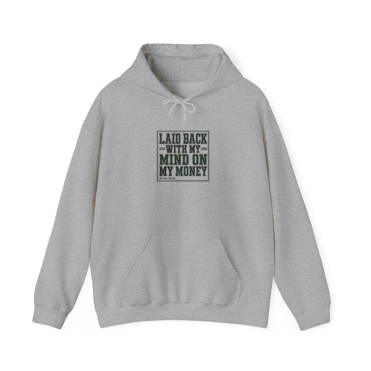 Snoop Dogg "Laid Back with My Mind on My Money" Hoodie — official Snoop Dogg Hoodies