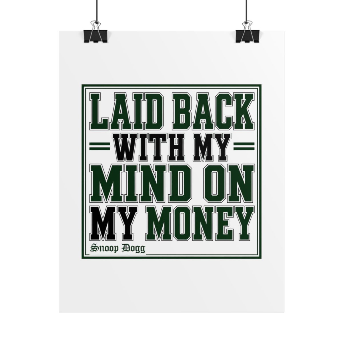 Snoop Dogg "Laid Back with My Mind on My Money" Poster
